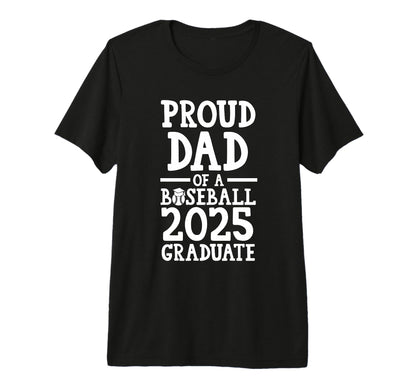 Proud Dad Baseball 2025 Graduate T-Shirt - Custom Art Print for Adults - T-Shirt, Sweatshirt, Hoodie
