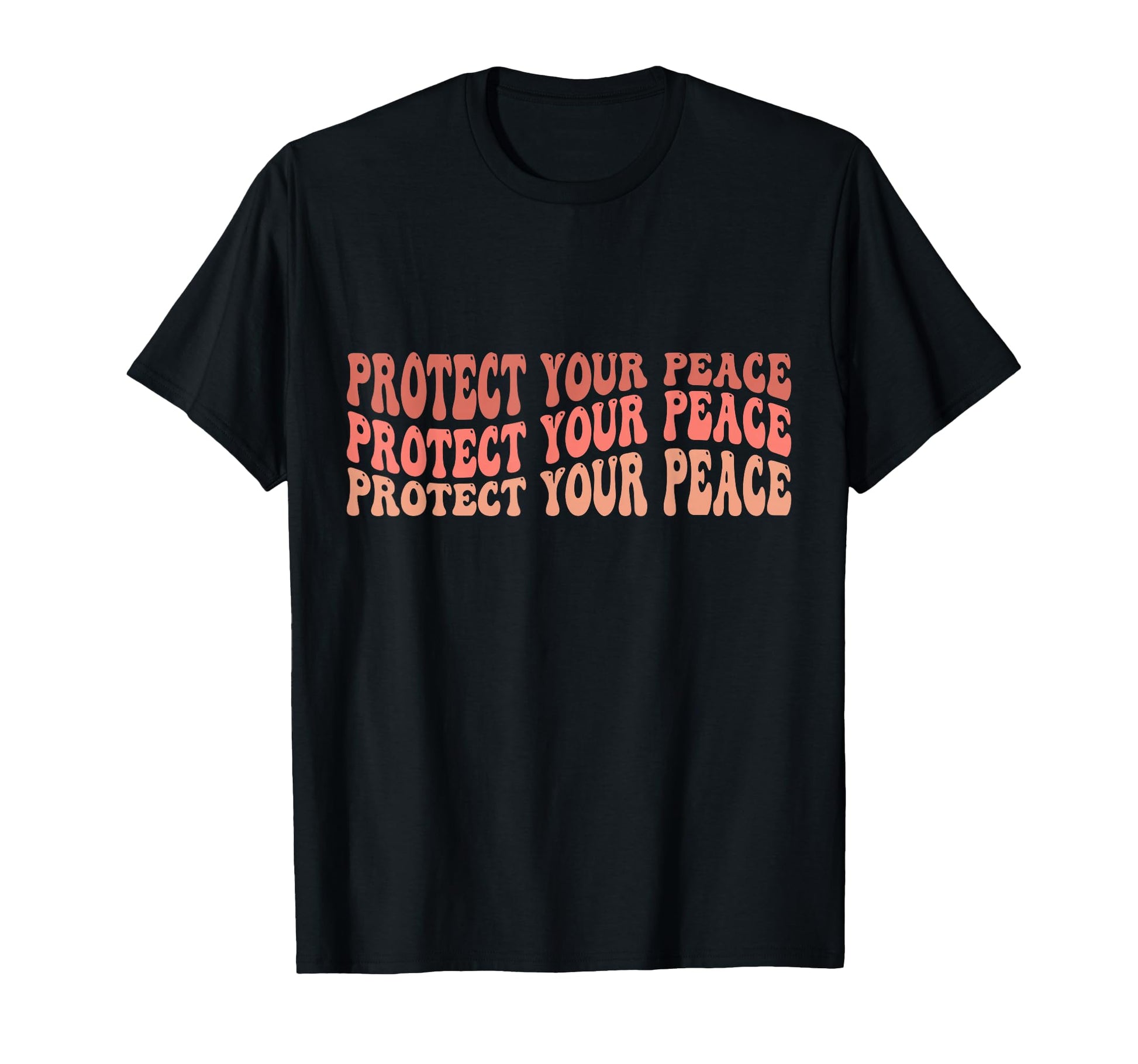 Protect Your Peace Self Love T-Shirt - Fun Novelty Design Unisex - T-Shirt, Sweatshirt, Hoodie