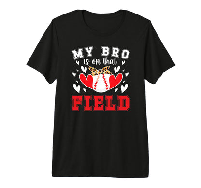 That Field Baseball Sister Baseball Player T-Shirt - Graphic Print Unisex - T-Shirt, Sweatshirt, Hoodie