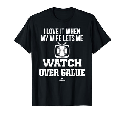 My Wife Lets Me Watch Over Galue T-Shirt - Fun Novelty Design for Adults - T-Shirt, Sweatshirt, Hoodie