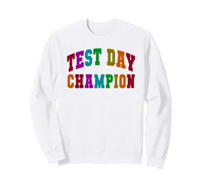 Kawaii Test Day Champion Testing Sweatshirt - Fun Novelty Design Men Women - T-Shirt, Sweatshirt, Hoodie