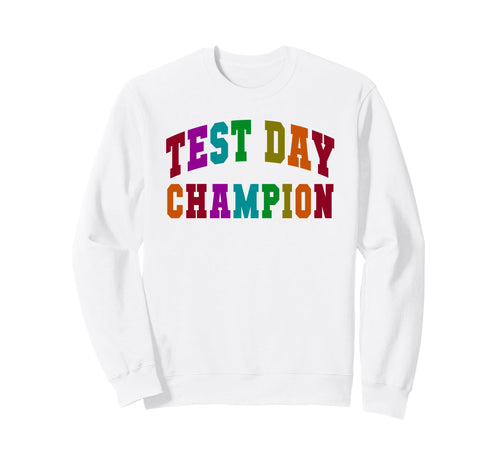 Kawaii Test Day Champion Testing Sweatshirt - Fun Novelty Design Men Women - T-Shirt, Sweatshirt, Hoodie