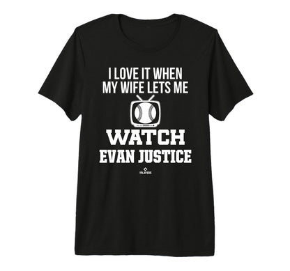 My Wife Lets Me Watch Evan Justice T-Shirt - Custom Art Print Unisex - T-Shirt, Sweatshirt, Hoodie