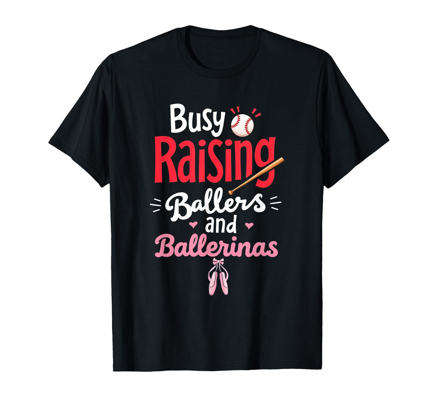 Busy Raising Ballers And Ballerinas T-Shirt - Aesthetic Graphic Men Women - T-Shirt, Sweatshirt, Hoodie