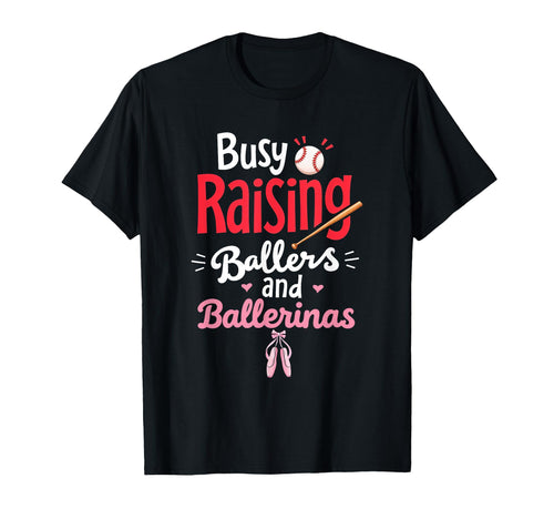 Busy Raising Ballers And Ballerinas T-Shirt - Aesthetic Graphic Men Women - T-Shirt, Sweatshirt, Hoodie
