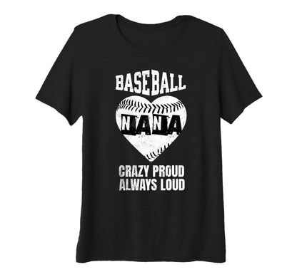 Womens Baseball Nana Crazy Proud T-Shirt - Casual Everyday Wear for Adults - T-Shirt, Sweatshirt, Hoodie