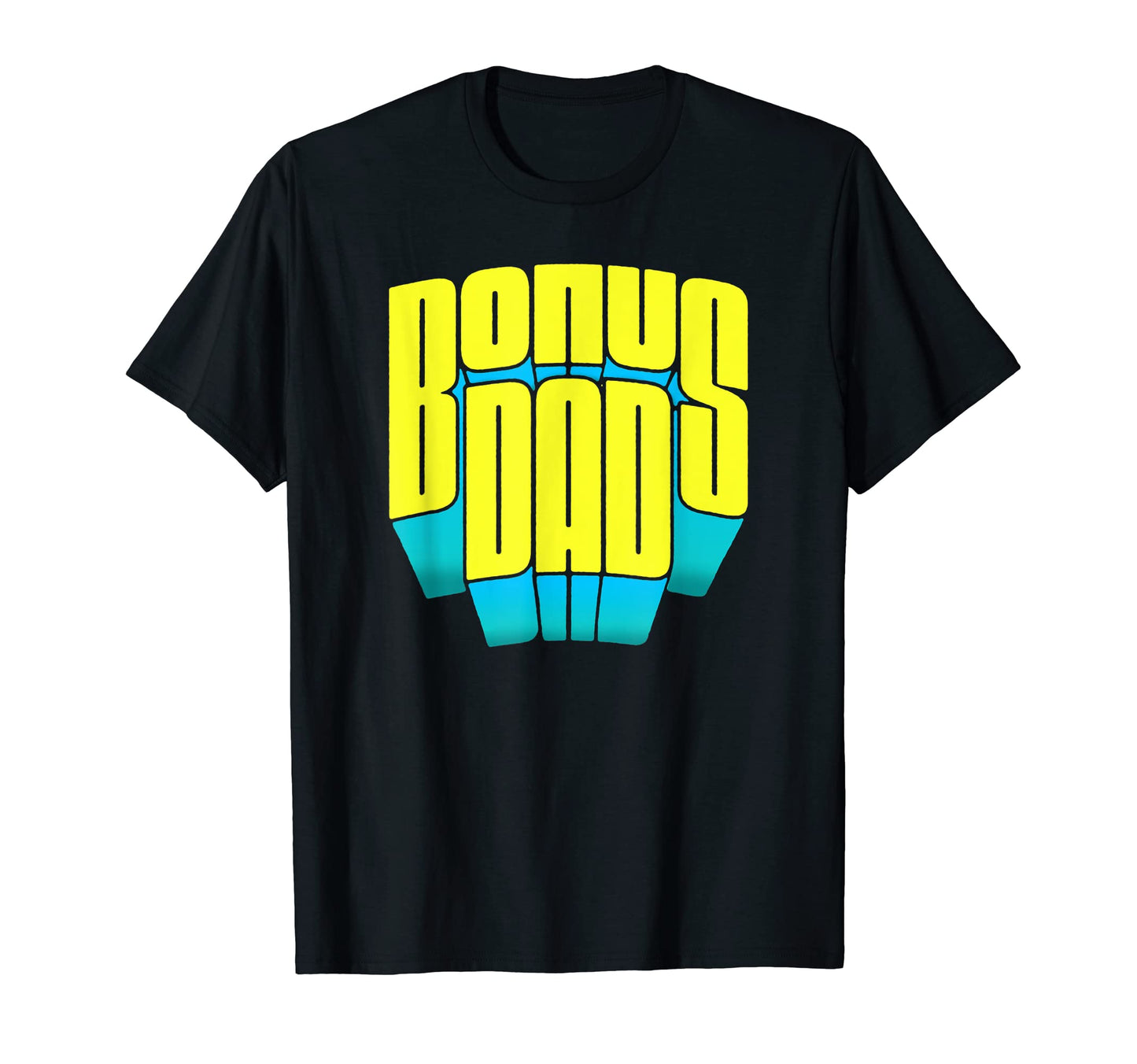 Bonus Dad Super Funny Super Typography T-Shirt - Trendy Graphic Unisex - T-Shirt, Sweatshirt, Hoodie