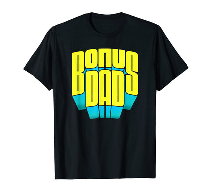 Bonus Dad Super Funny Super Typography T-Shirt - Trendy Graphic Unisex - T-Shirt, Sweatshirt, Hoodie