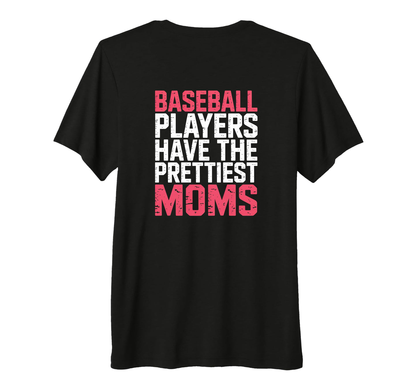 Baseball Players Have Prettiest Moms T-Shirt - Unique Graphic Men Women - T-Shirt, Sweatshirt, Hoodie