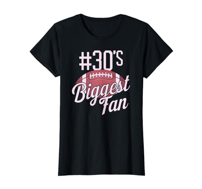 Number 30 Biggest Fan Football Mom T-Shirt - Custom Art Print Unisex - T-Shirt, Sweatshirt, Hoodie
