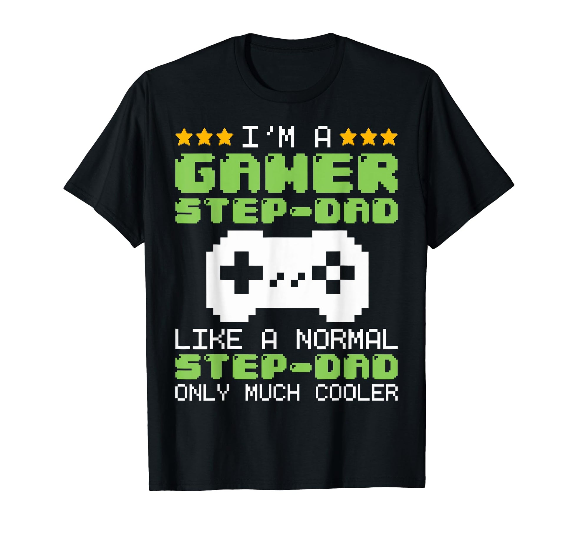 Funny Im Gamer Step Dad Gaming T-Shirt - Custom Art Print for Adults - T-Shirt, Sweatshirt, Hoodie