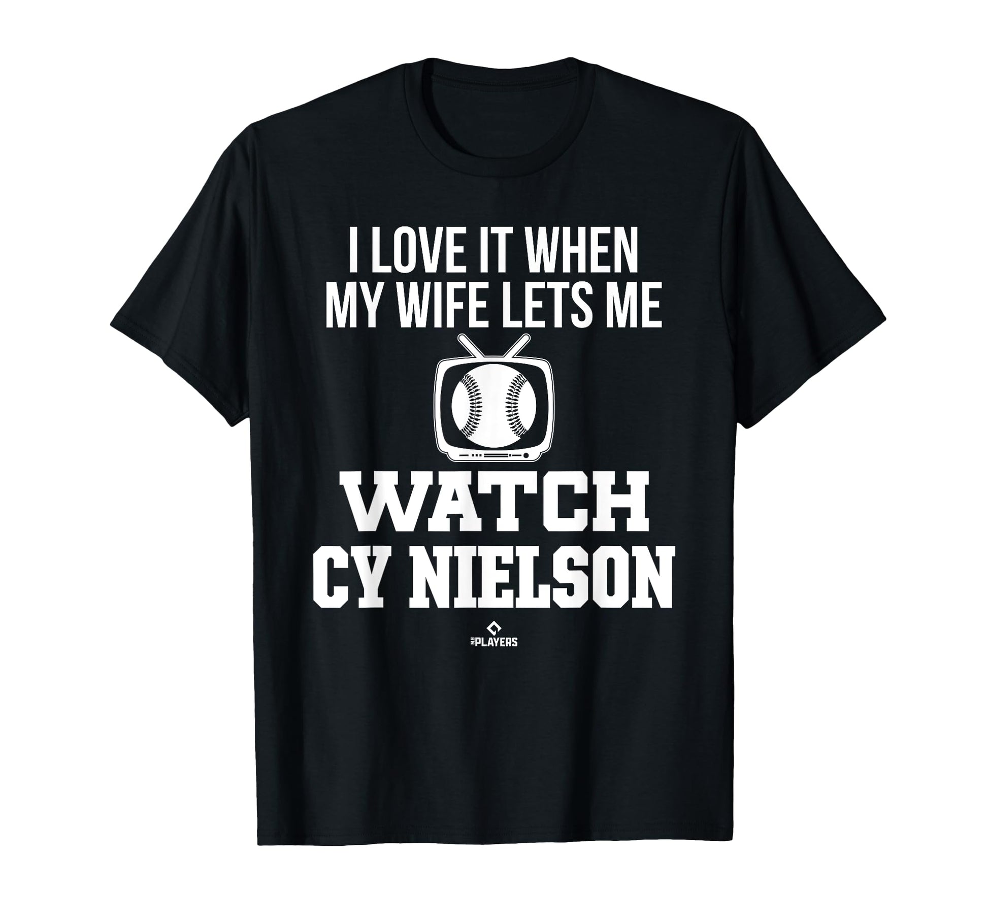My Wife Lets Me Watch Cy Nielson T-Shirt - Minimalist Print Unisex - T-Shirt, Sweatshirt, Hoodie