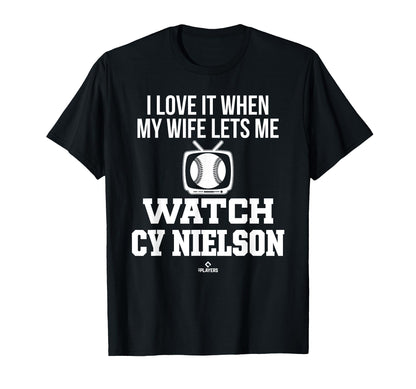 My Wife Lets Me Watch Cy Nielson T-Shirt - Minimalist Print Unisex - T-Shirt, Sweatshirt, Hoodie