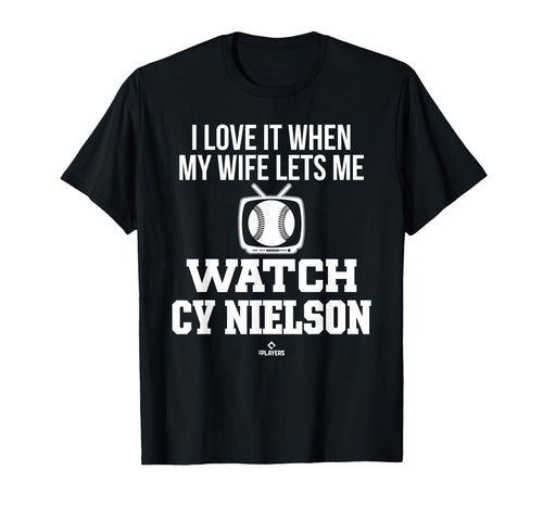 My Wife Lets Me Watch Cy Nielson T-Shirt - Minimalist Print Unisex - T-Shirt, Sweatshirt, Hoodie