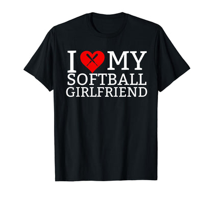 I Love My Softball Girlfriend T-Shirt - Trendy Graphic Unisex - T-Shirt, Sweatshirt, Hoodie
