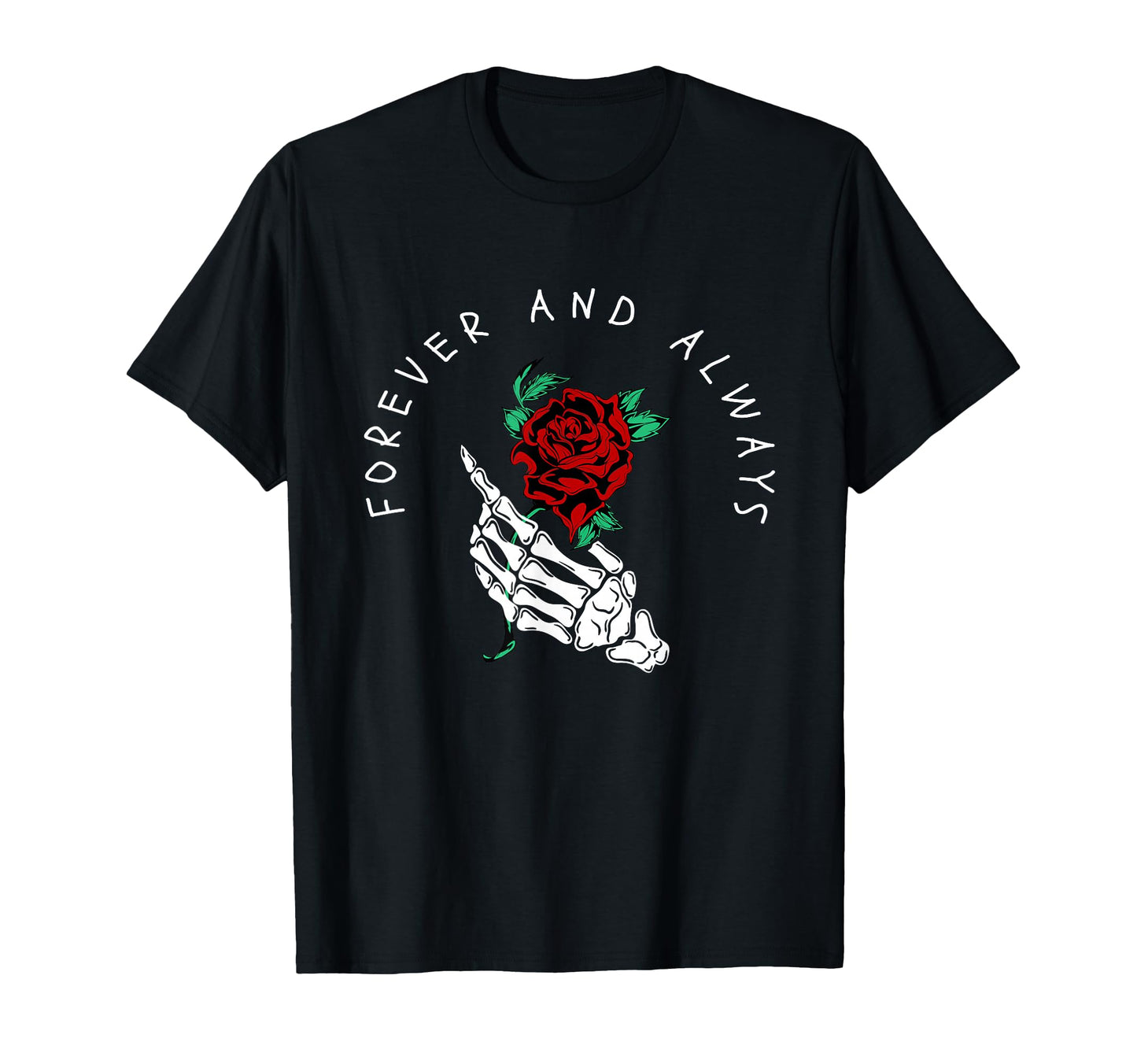 Forever And Always Rose Aesthetic T-Shirt - Casual Everyday Wear Unisex - T-Shirt, Sweatshirt, Hoodie