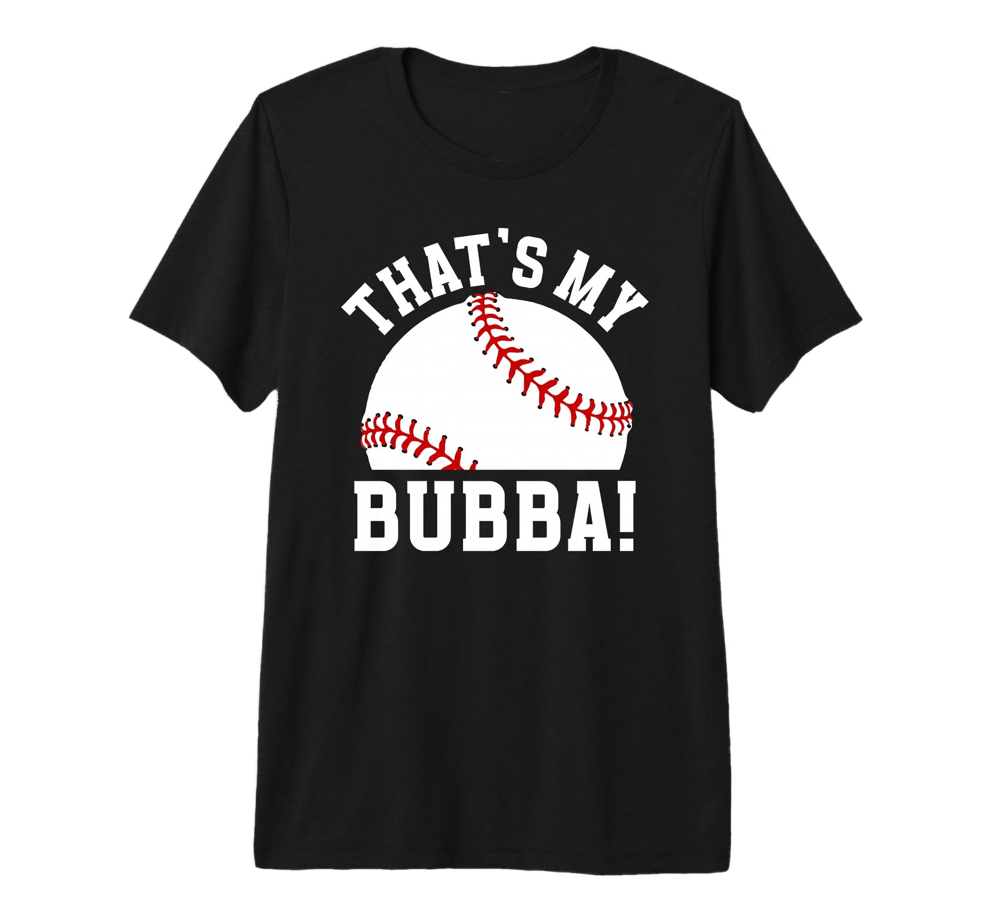 Thats My Bubba Baseball Brother Baseball T-Shirt - Graphic Print Unisex - T-Shirt, Sweatshirt, Hoodie
