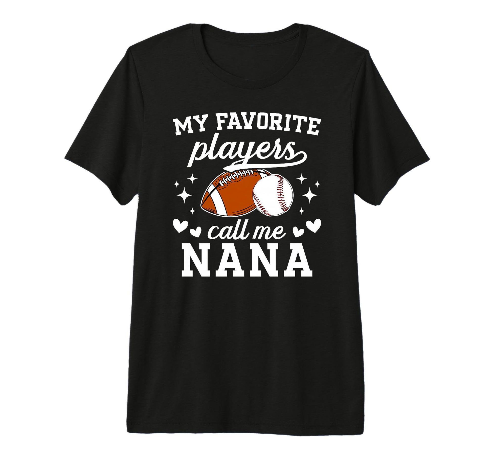 My Favorite Players Call Me Nana T-Shirt - Custom Art Print for Adults - T-Shirt, Sweatshirt, Hoodie