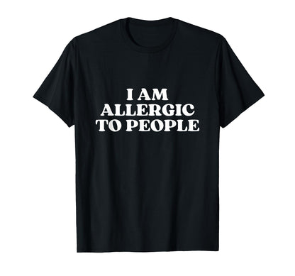 I Am Allergic To People Y2K Aesthetic T-Shirt - Streetwear Style Men Women - T-Shirt, Sweatshirt, Hoodie