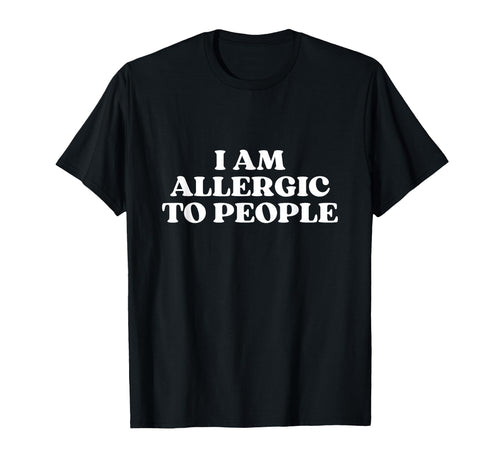 I Am Allergic To People Y2K Aesthetic T-Shirt - Streetwear Style Men Women - T-Shirt, Sweatshirt, Hoodie