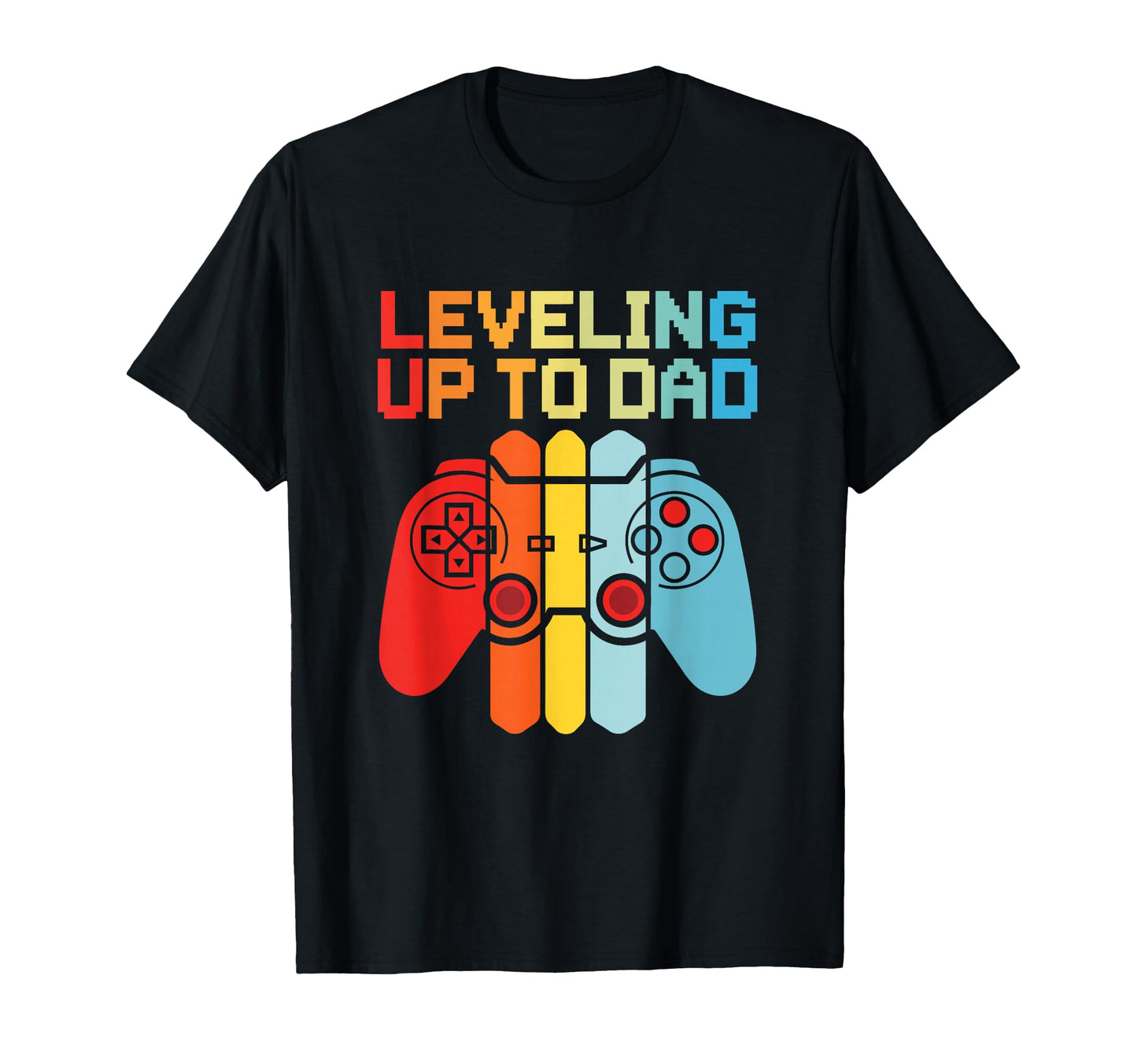 Leveling Up To Dad Funny New Father T-Shirt - Streetwear Style Unisex - T-Shirt, Sweatshirt, Hoodie