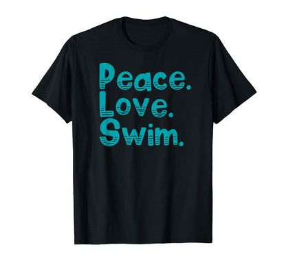 Peace Love Swim Swimmer T-Shirt - Streetwear Style for Adults - T-Shirt, Sweatshirt, Hoodie