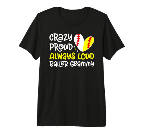 Crazy Proud Baller Grammy Softball T-Shirt - Novelty Apparel for Adults - T-Shirt, Sweatshirt, Hoodie