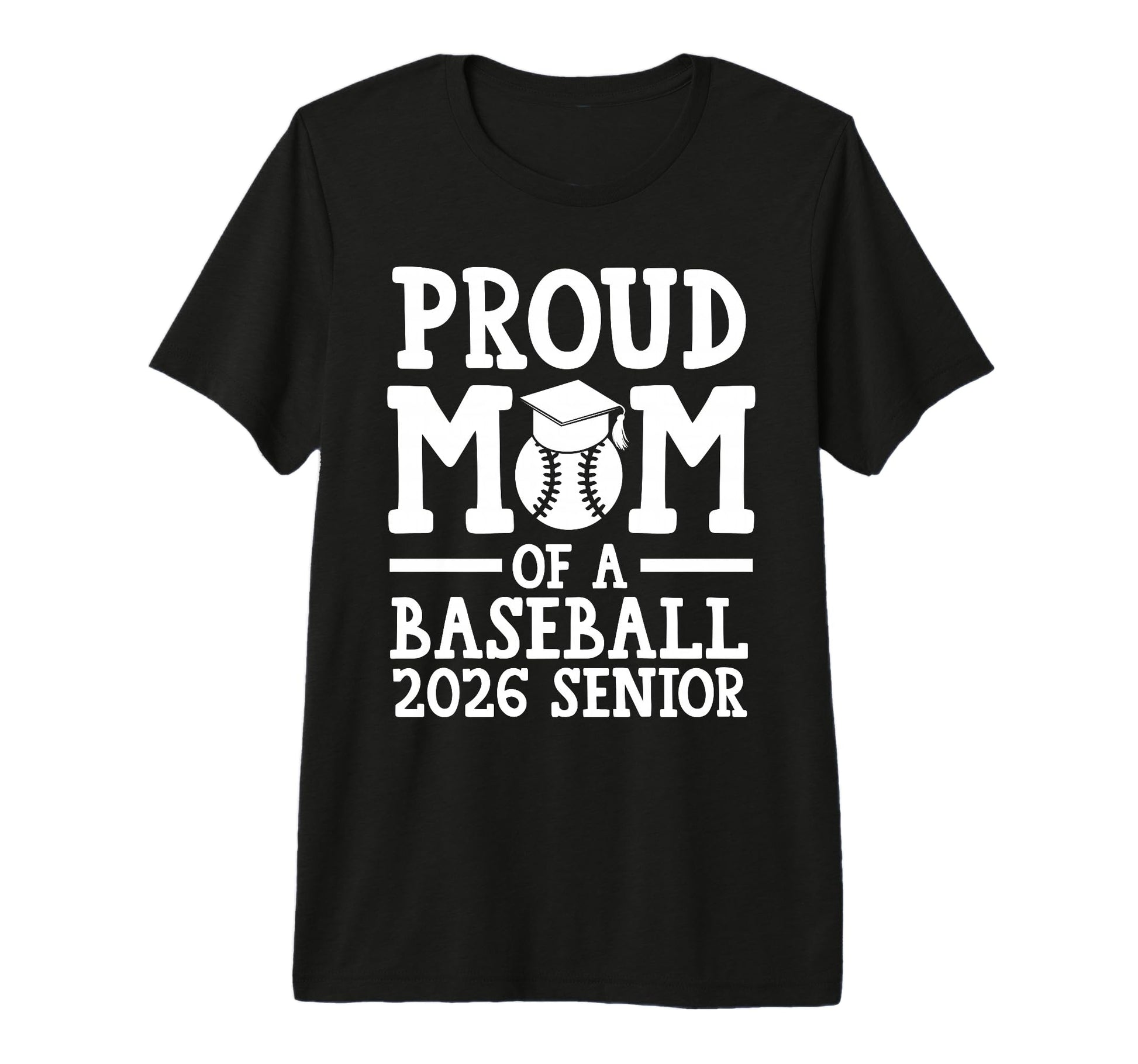 Proud Mom Baseball 2026 Senior Graduate T-Shirt - Streetwear Style Unisex - T-Shirt, Sweatshirt, Hoodie
