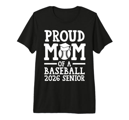 Proud Mom Baseball 2026 Senior Graduate T-Shirt - Streetwear Style Unisex - T-Shirt, Sweatshirt, Hoodie