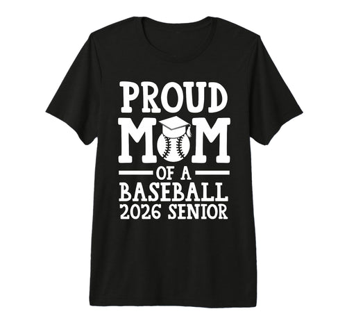 Proud Mom Baseball 2026 Senior Graduate T-Shirt - Streetwear Style Unisex - T-Shirt, Sweatshirt, Hoodie