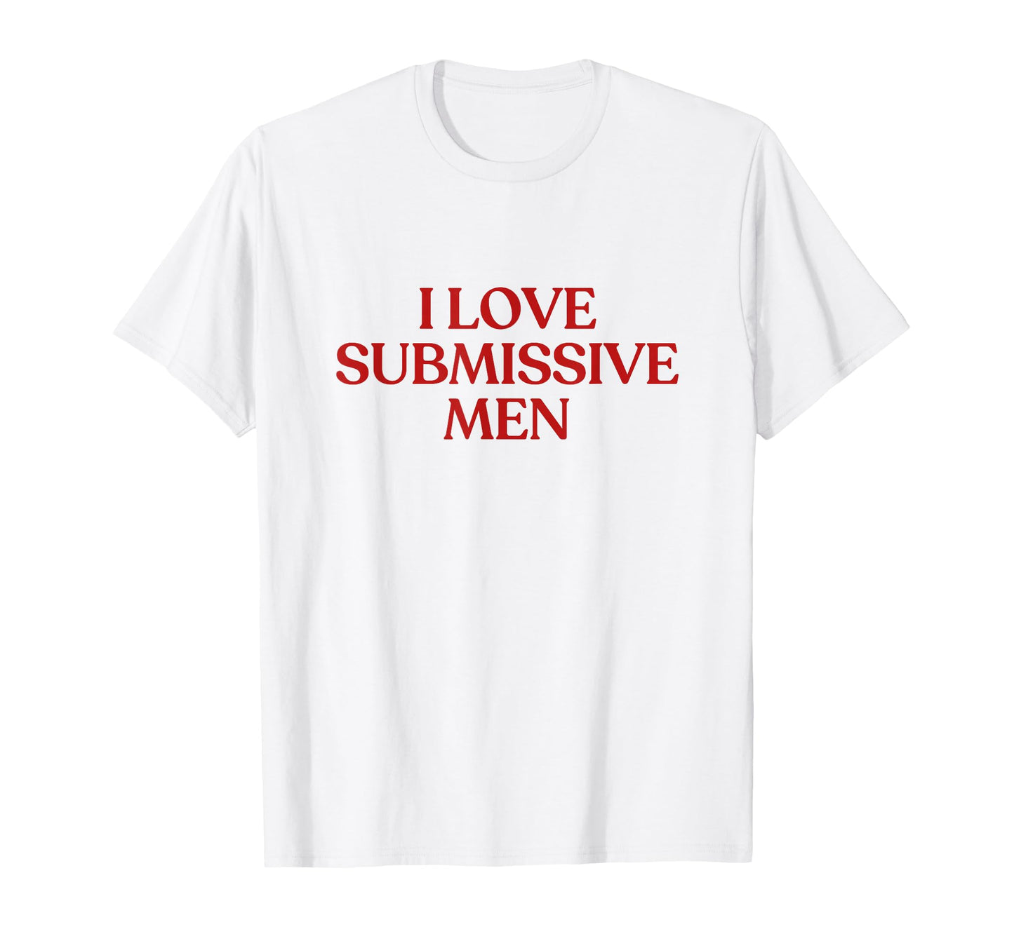 I Love Submissive Y2K Aesthetic Trendy T-Shirt - Streetwear Style Men Women - T-Shirt, Sweatshirt, Hoodie