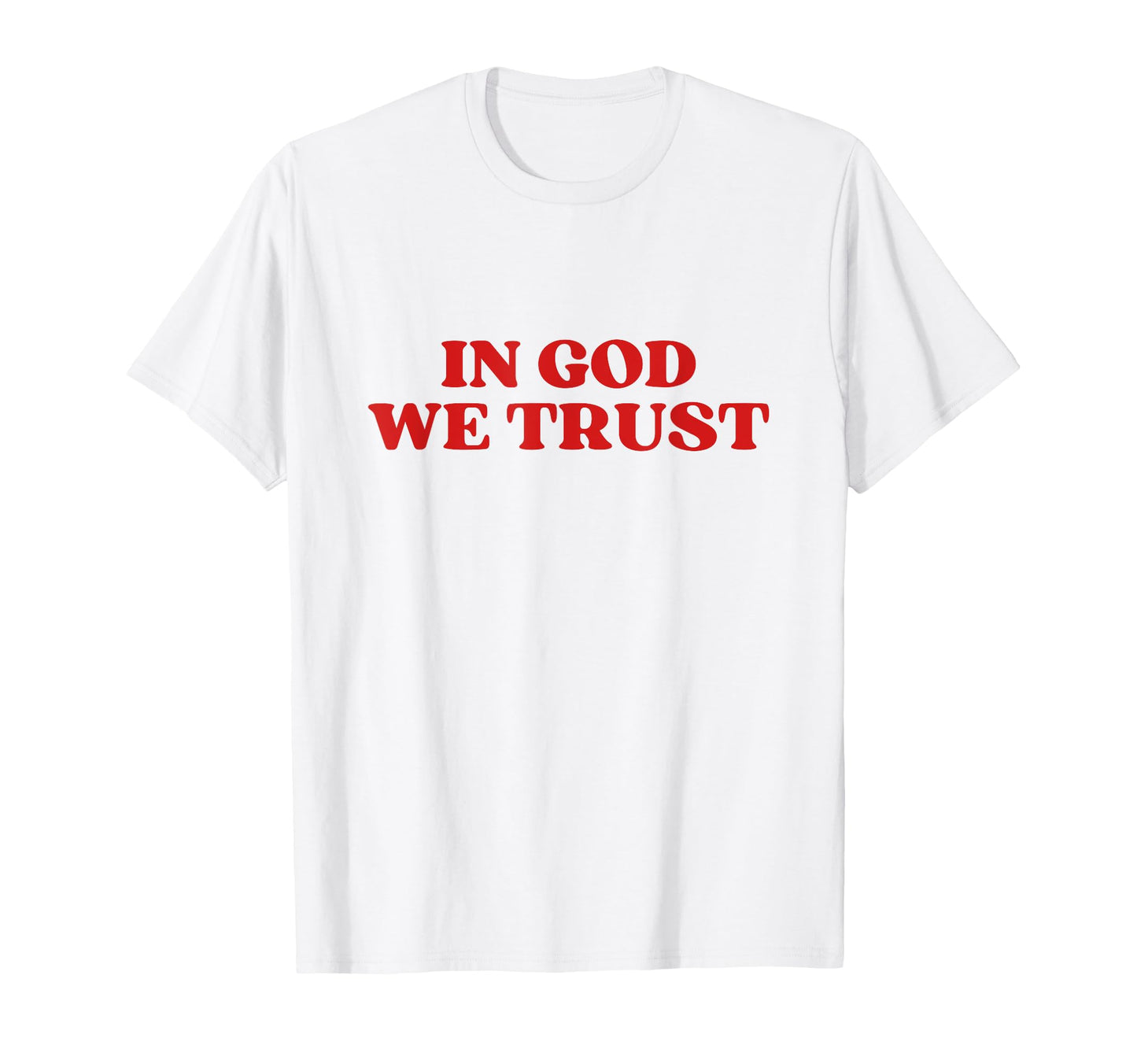 God We Trust Y2K Aesthetic T-Shirt - Custom Art Print Men Women - T-Shirt, Sweatshirt, Hoodie