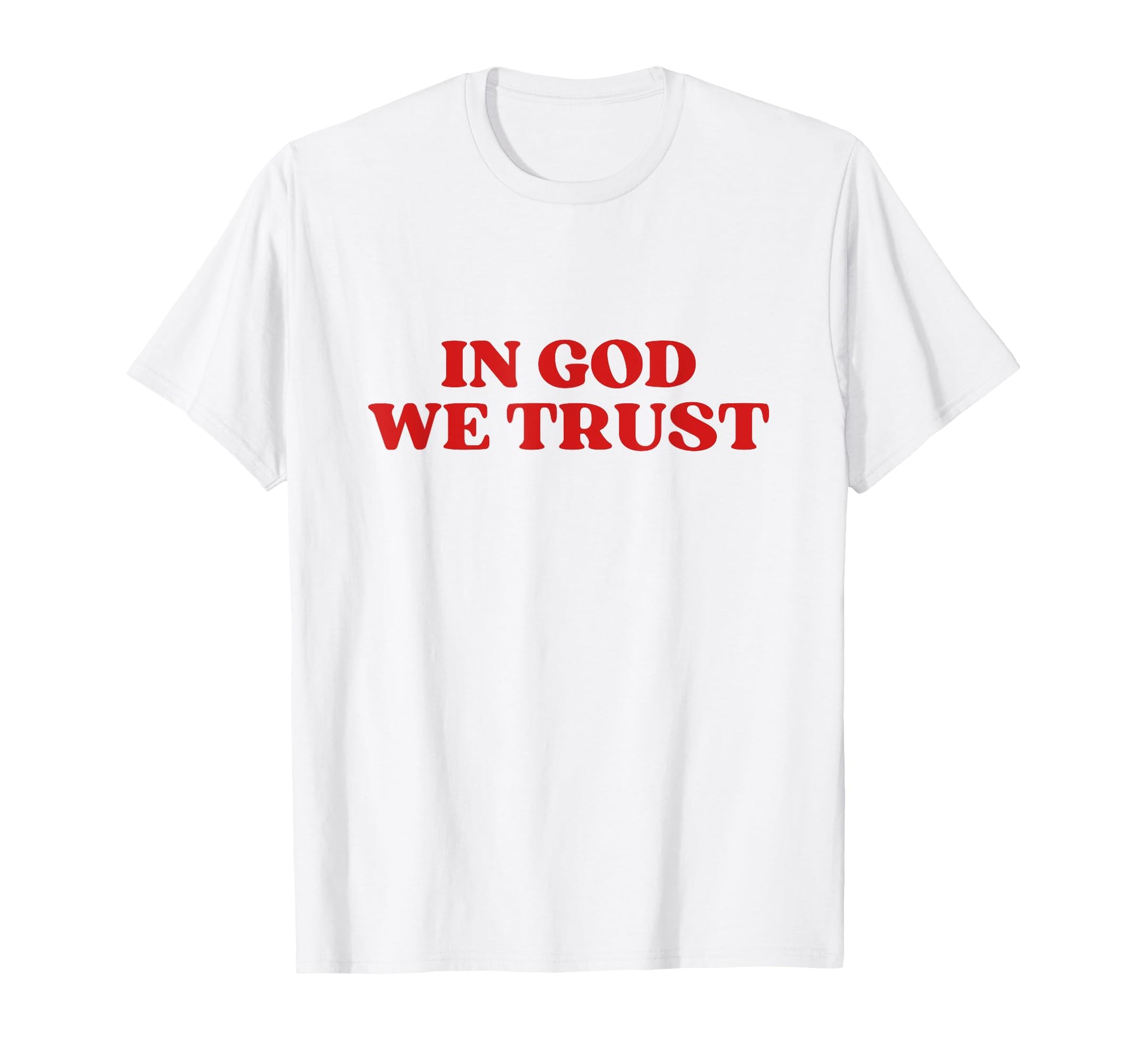God We Trust Y2K Aesthetic T-Shirt - Custom Art Print Men Women - T-Shirt, Sweatshirt, Hoodie