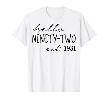 Est 1931 Hello Ninety Two Years Old T-Shirt - Fun Novelty Design Men Women - T-Shirt, Sweatshirt, Hoodie