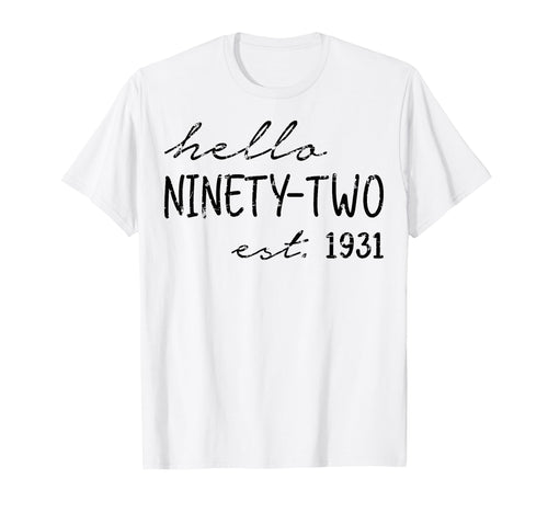 Est 1931 Hello Ninety Two Years Old T-Shirt - Fun Novelty Design Men Women - T-Shirt, Sweatshirt, Hoodie