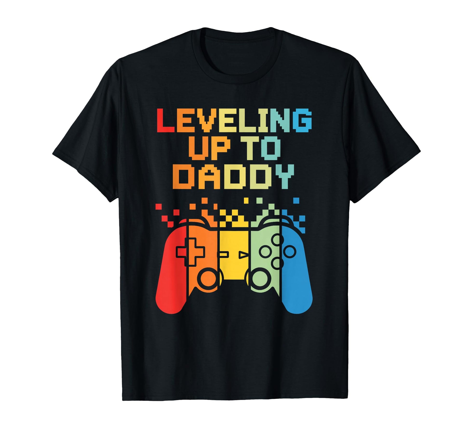 Leveling Up To Daddy Funny New Father T-Shirt - Custom Art Print Men Women - T-Shirt, Sweatshirt, Hoodie