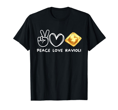 Peace Love Ravioli Ravioli Lover Food T-Shirt - Graphic Print Men Women - T-Shirt, Sweatshirt, Hoodie