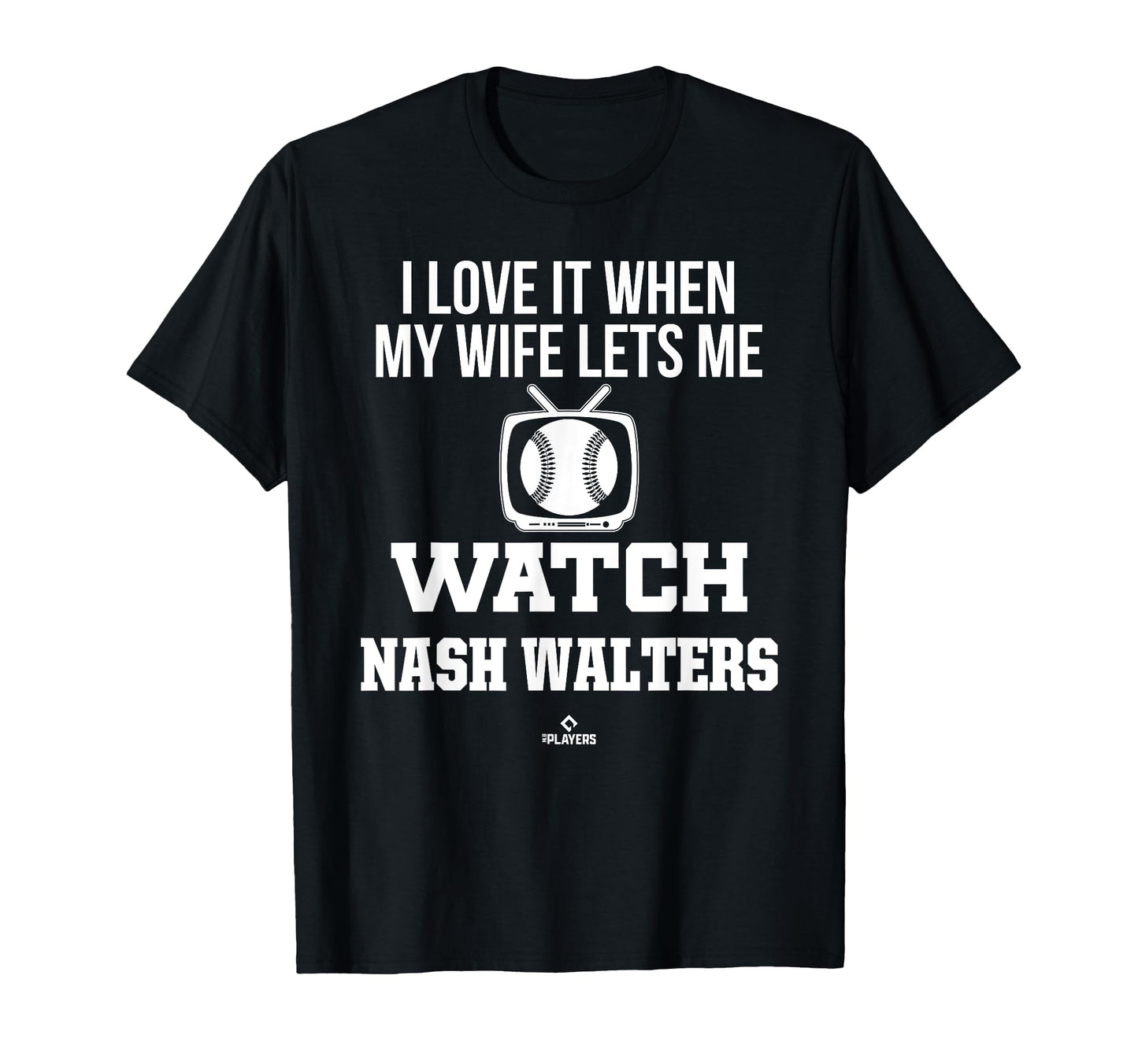 My Wife Lets Me Watch Nash Walters T-Shirt - Aesthetic Graphic for Adults - T-Shirt, Sweatshirt, Hoodie