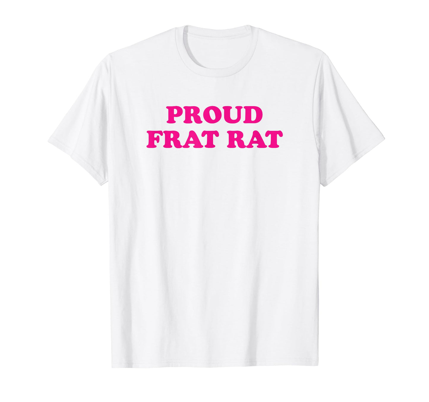 Proud Frat Rat Funny Y2K Aesthetic T-Shirt - Fun Novelty Design Unisex - T-Shirt, Sweatshirt, Hoodie