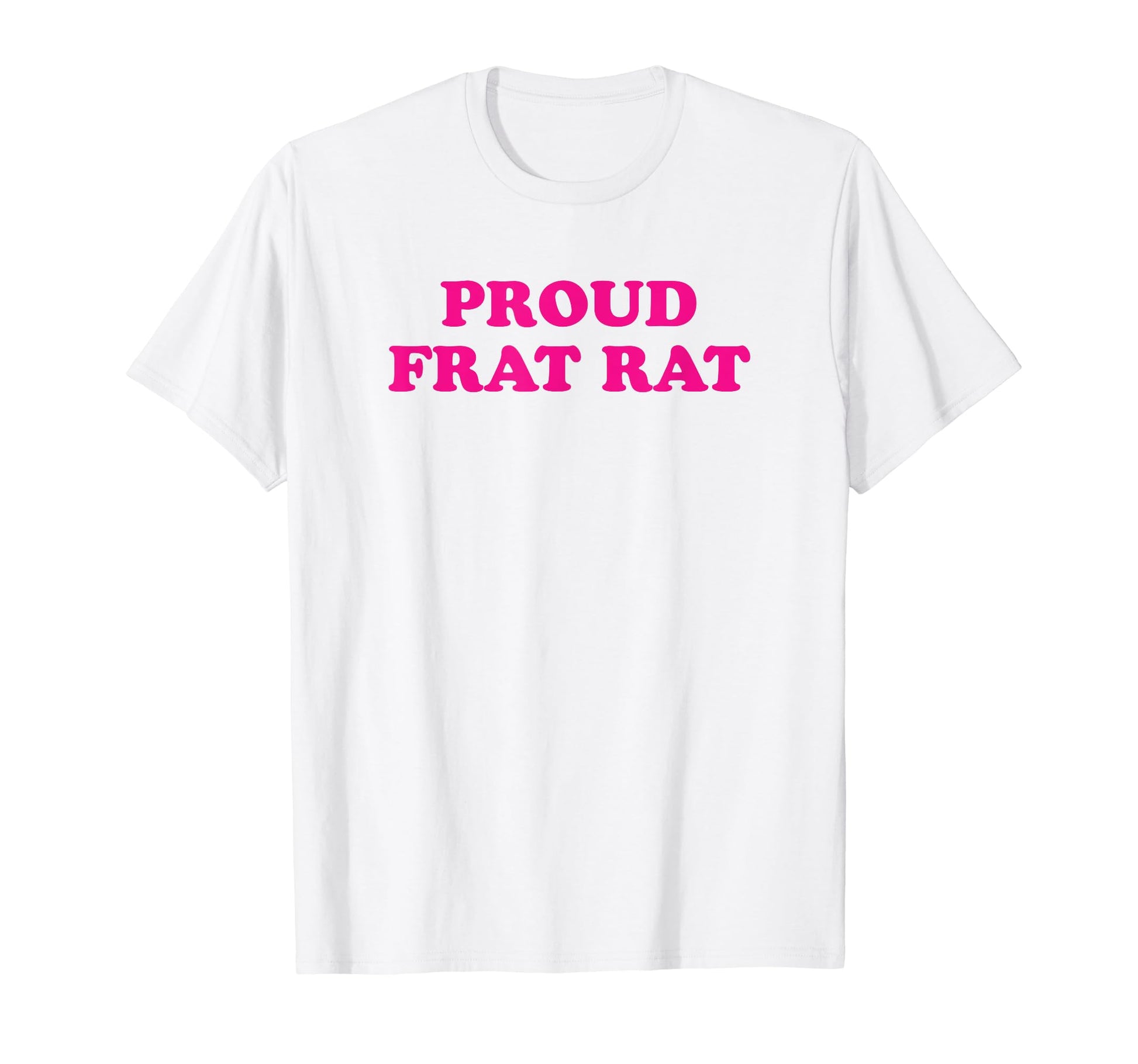Proud Frat Rat Funny Y2K Aesthetic T-Shirt - Fun Novelty Design Unisex - T-Shirt, Sweatshirt, Hoodie