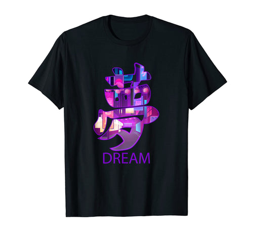 Japanese Kanji Dream Tokyo T-Shirt - Minimalist Print for Adults - T-Shirt, Sweatshirt, Hoodie