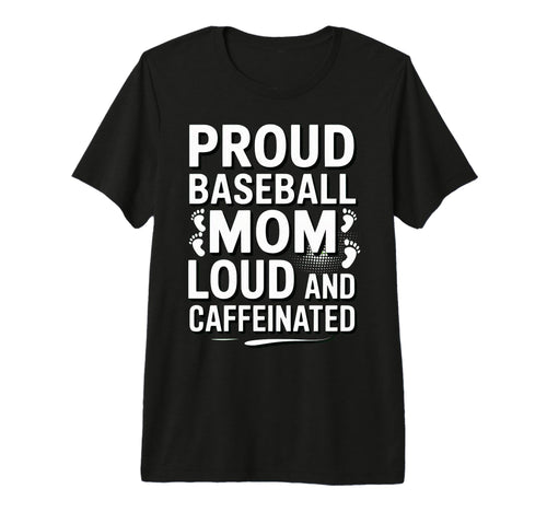 Baseball Mom Loud Funny Mom Life Tri T-Shirt - Graphic Print Men Women - T-Shirt, Sweatshirt, Hoodie