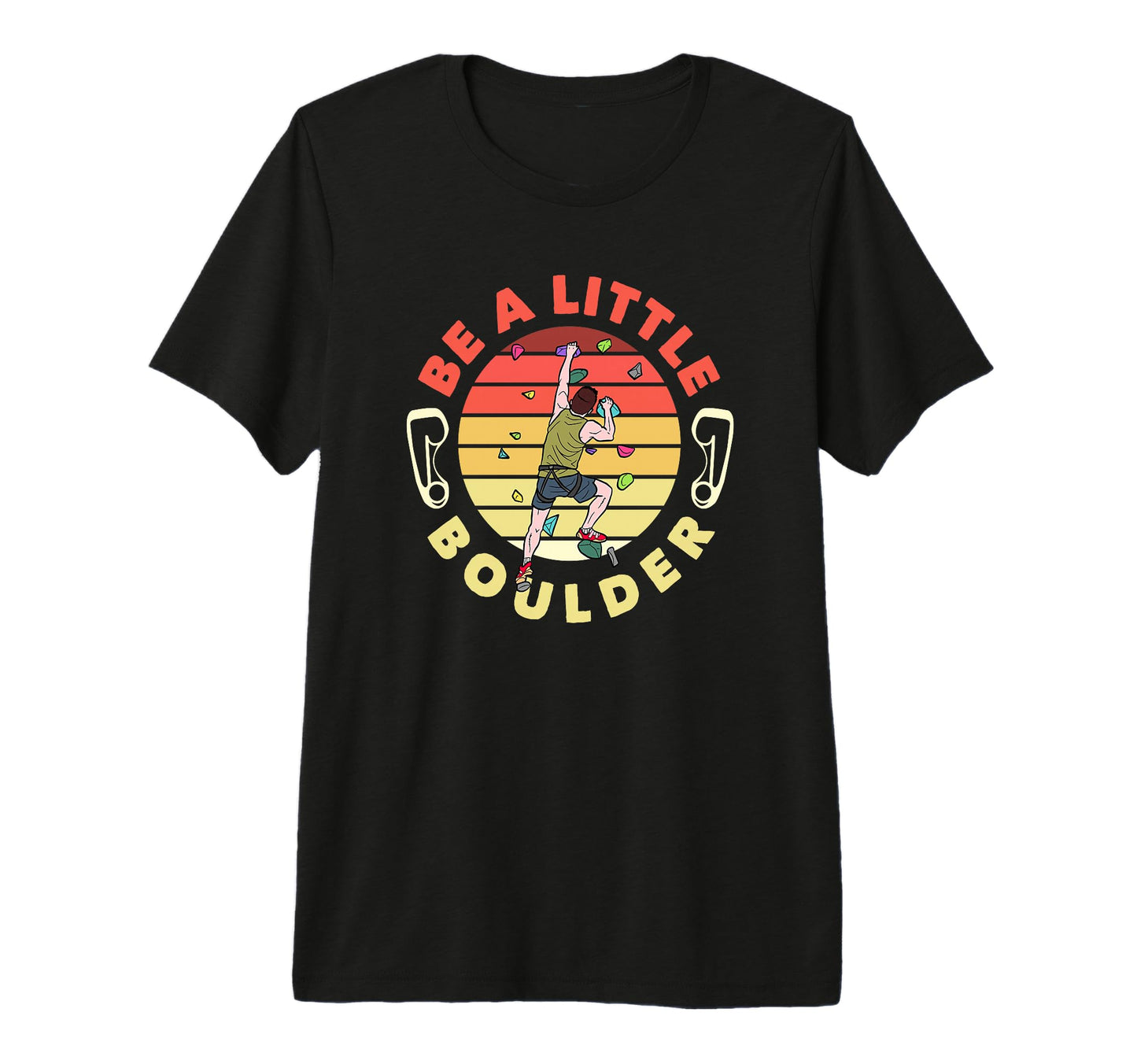 Be Little Boulder Funny Bouldering Pun Tri T-Shirt - Graphic Print Unisex - T-Shirt, Sweatshirt, Hoodie