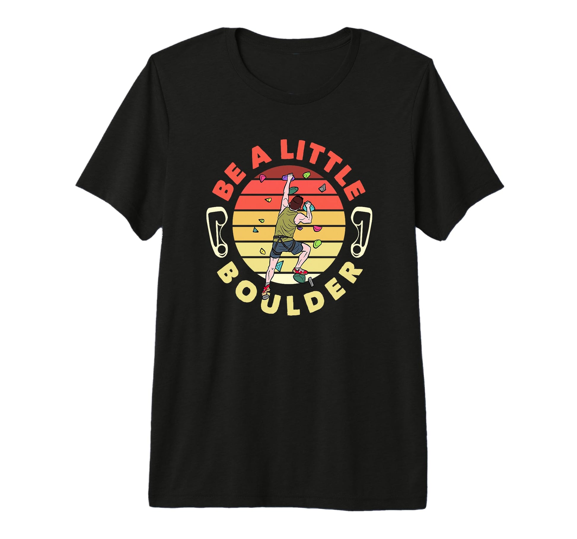 Be Little Boulder Funny Bouldering Pun Tri T-Shirt - Graphic Print Unisex - T-Shirt, Sweatshirt, Hoodie