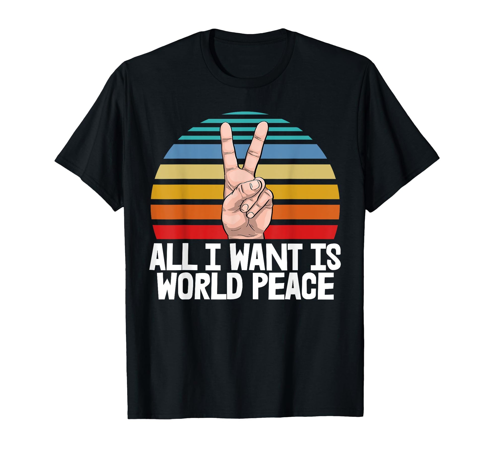 All I Want Is World Peace Funny Sunset T-Shirt - Novelty Apparel Unisex - T-Shirt, Sweatshirt, Hoodie