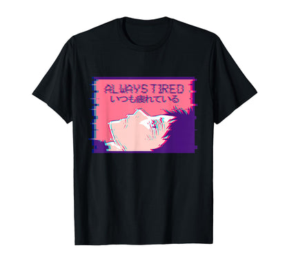 Always Tired Sad Anime Soft Eboy T-Shirt - Novelty Apparel for Adults - T-Shirt, Sweatshirt, Hoodie