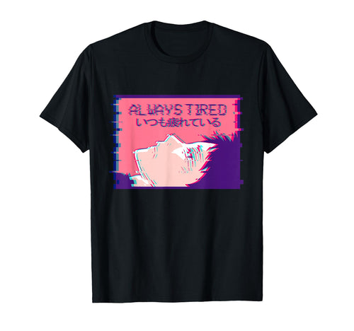 Always Tired Sad Anime Soft Eboy T-Shirt - Novelty Apparel for Adults - T-Shirt, Sweatshirt, Hoodie