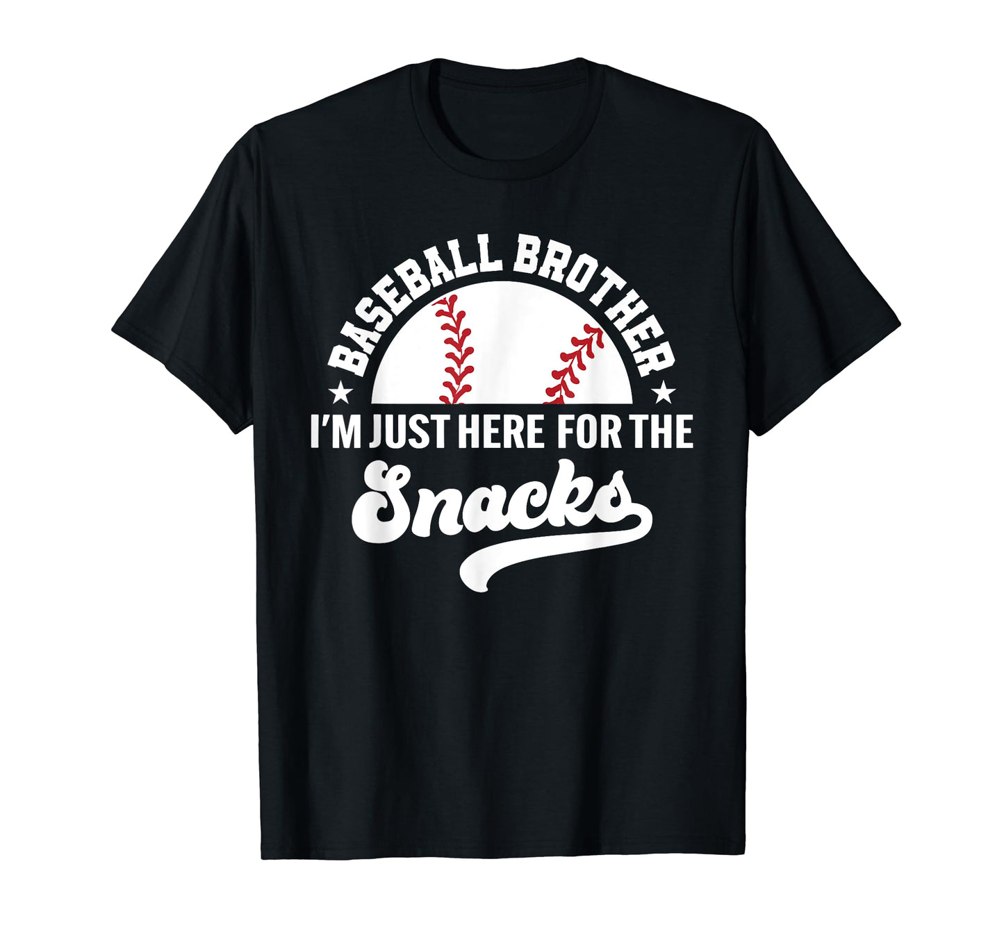 Baseball Brother Im Just Here Snacks Big T-Shirt - Custom Art Print Unisex - T-Shirt, Sweatshirt, Hoodie