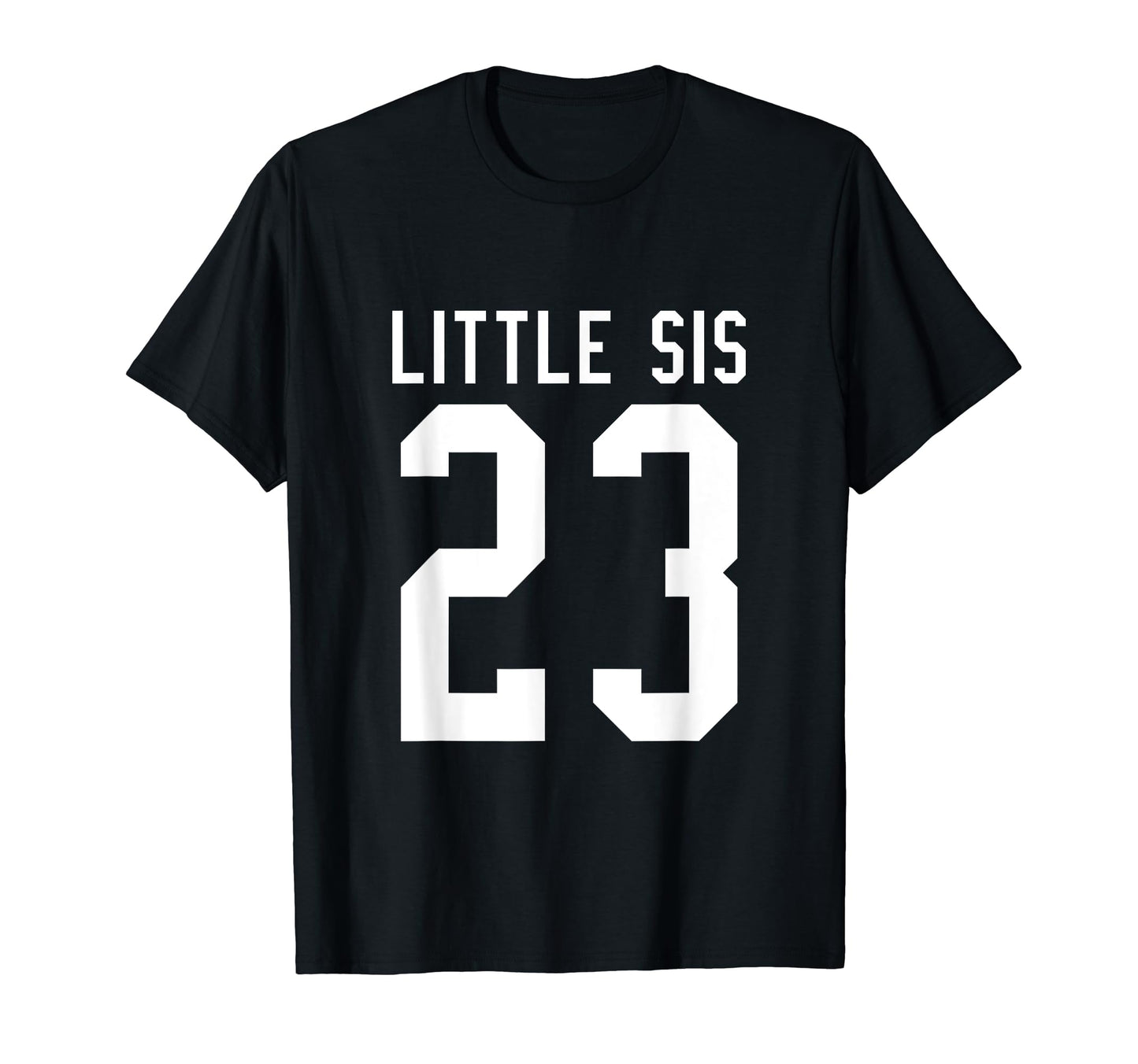 Number 23 Little Sis Biggest Fan T-Shirt - Aesthetic Graphic for Adults - T-Shirt, Sweatshirt, Hoodie