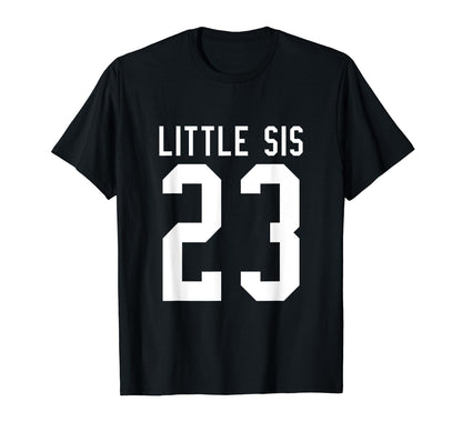 Number 23 Little Sis Biggest Fan T-Shirt - Aesthetic Graphic for Adults - T-Shirt, Sweatshirt, Hoodie